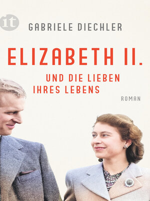cover image of Elizabeth II. und die Lieben ihres Lebens